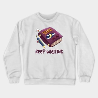 Keep Writing your Dream Journal Crewneck Sweatshirt